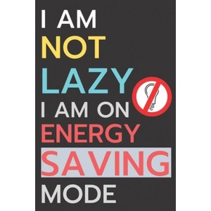 I am not lazy, I'm on energy saving mode | Funny Gag Journal (2019)