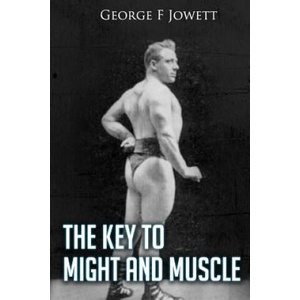 Key to Might and Muscle: (Original Version, Restored) | George F Jowett (ISBN: 9781466400870)