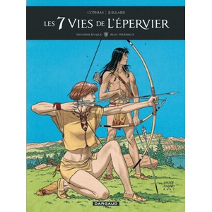 Les 7 Vies de l'Épervier - Deuxième époque - Tome 3 - Beau-Ténébreux | Cothias Patrick (ISBN: 9782205072501)