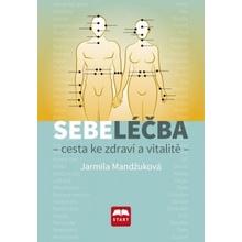 Sebeléčba - Cesta ke zdraví a vitalitě Jarmila Mandžuková