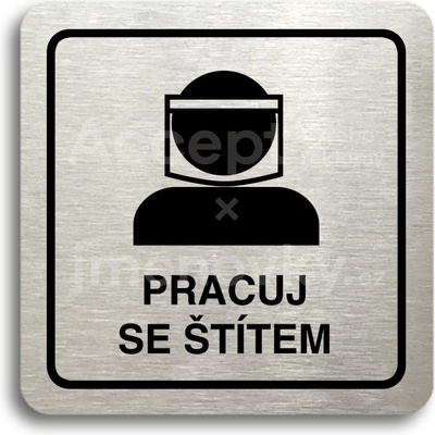 ACCEPT Piktogram pracuj se štítem III - stříbrná tabulka - černý tisk