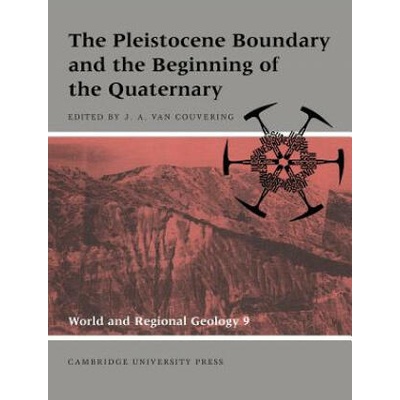 Pleistocene Boundary and the Beginning of the Quaternary | John A. Van Couvering
