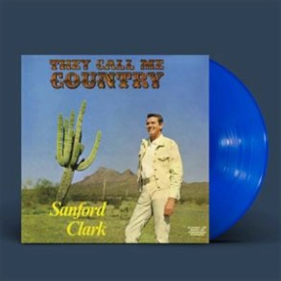 Sanford Clark - SANFORD CLARK - THEY CALL ME COUNTRY (BLUE) Vinyl