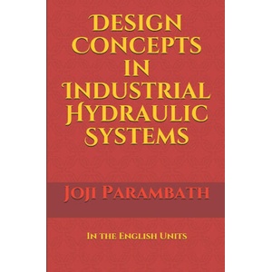 Design Concepts in Industrial Hydraulic Systems (2020)