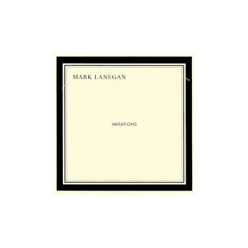 Mark Lanegan - Imitations