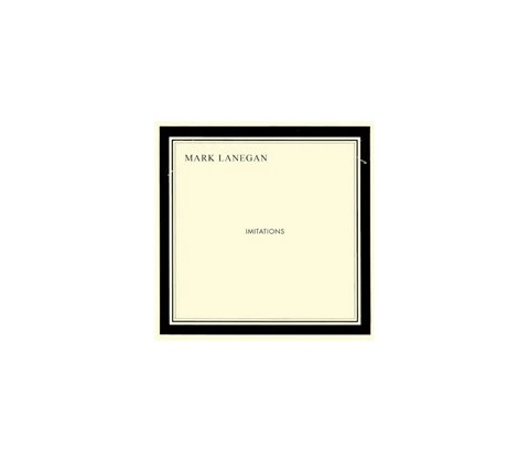 Mark Lanegan - Imitations