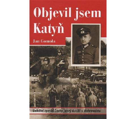 Objevil jsem Katyň - Jan Gomola