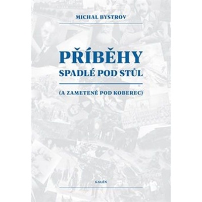 Příběhy spadlé pod stůl a zametené pod koberec
