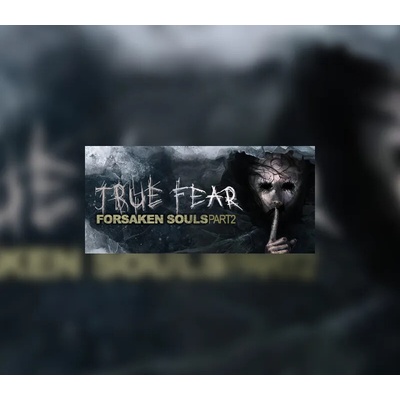 True Fear: Forsaken Souls Part 2