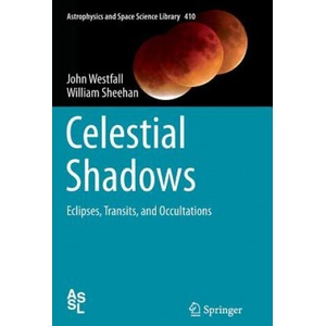 Celestial Shadows | John Westfall, William Sheehan (ISBN: 9781493939718)