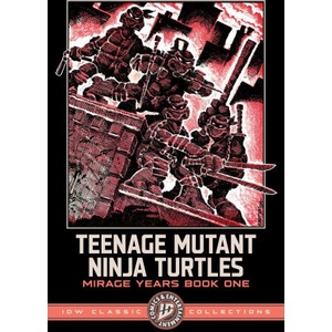 Teenage Mutant Ninja Turtles: Mirage Years Book One--IDW Classic Collections | Peter Laird (ISBN: 9798887245133)