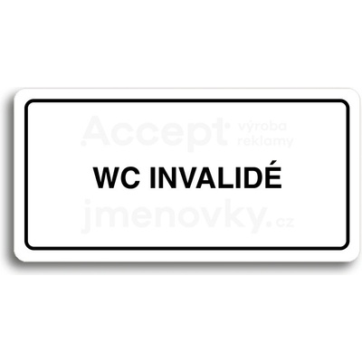 ACCEPT Piktogram WC INVALIDÉ - bílá tabulka - černý tisk