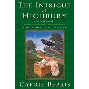 Intrigue at Highbury | Carrie Bebris (2011)