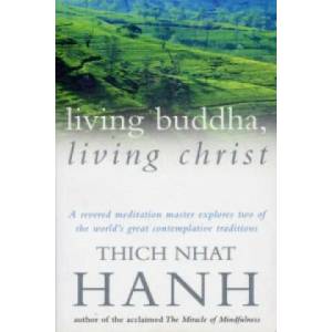 Living Buddha, Living Christ | Nhat Hanh Thich (1996)