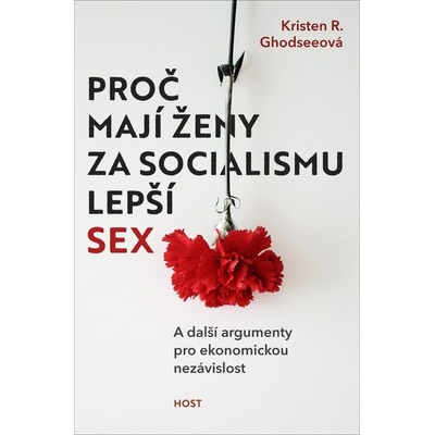 Proč mají ženy za socialismu lepší sex - Kristen R. Ghodsee