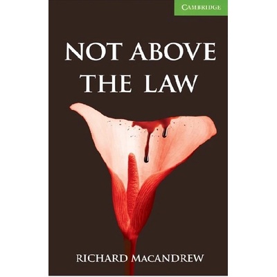 Cambridge English Readers 3 Not Above the Law + CD Thriller