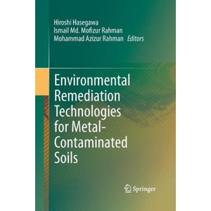 Environmental Remediation Technologies for Metal-Contaminated Soils | Hiroshi Hasegawa, Ismail Md. Mofizur Rahman, Mohammad Azizur Rahman (ISBN: 9784431562597)