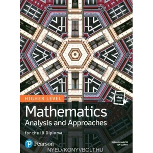 Mathematics Analysis and Approaches for the IB Diploma Higher Level | Tim Garry, Ibrahim Wazir (ISBN: 9780435193423)