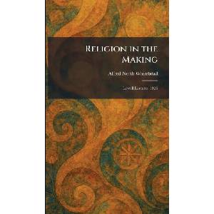 Religion in the Making | Alfred North Whitehead (ISBN: 9781025945569)