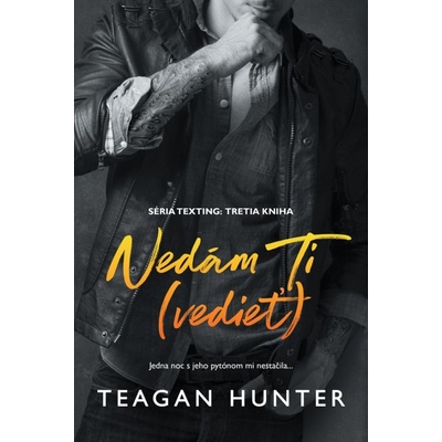 Nedám Ti vedieť - Teagan Hunter