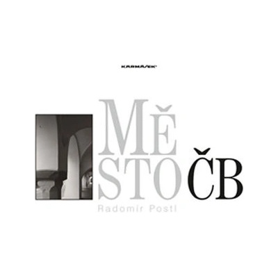 Město ČB - Radomír Postl