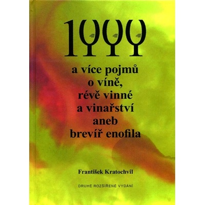 1 000 a více pojmů o víně, révě vinné a vinařství aneb brevíř enofila. - Ergo Brauner