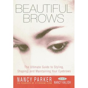 Beautiful Brows | Nancy Kalish, Nancy Parker (ISBN: 9780609806708)