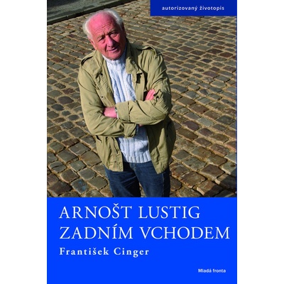 Arnošt Lustig Zadním vchodem - František Cinger