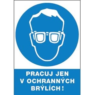 Červa | Bezpečnostní tabulka Pracuj jen v ochranných brýlích