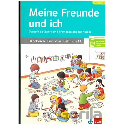 Meine Freunde und ich, Neue Ausgabe: Handbuch für die Lehrkraft + Audio CD - Klett