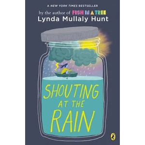 Shouting at the Rain | Lynda Mullaly Hunt (ISBN: 9780147516770)