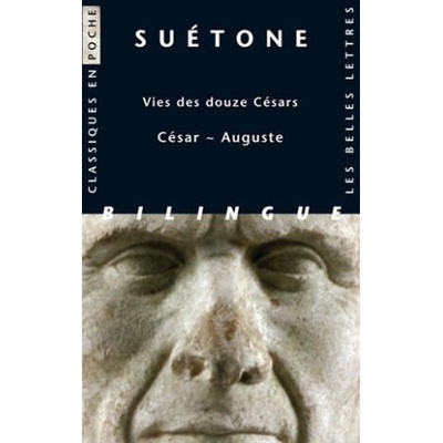 Suetone, Vie Des Douze Cesars - Cesar Auguste | Henri Ailloud