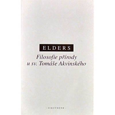 Filosofie přírody u Sv. Tomáše Akvinského - Leo Elders