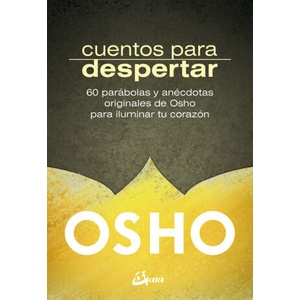 CUENTOS PARA DESPERTAR | Osho Rajneesh (2018)