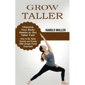 Grow Taller | Harold Waller (ISBN: 9781774855379)