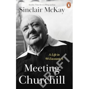 Meeting Churchill | Sinclair McKay (ISBN: 9781405962551)