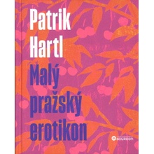 Malý pražský erotikon / Dárkové ilustrované vydání, 1. vydání - Patrik Hartl