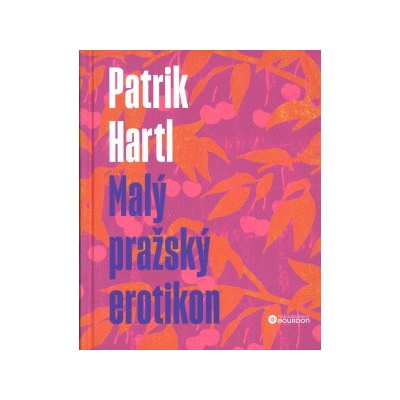 Malý pražský erotikon / Dárkové ilustrované vydání, 1. vydání - Patrik Hartl