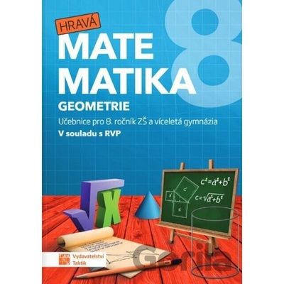 Hravá matematika 8 - Učebnice 2. díl (geometrie) RVP - Miroslava Janečková, Petra Nádvorníková, Tomáš Mierva, Jana Presová, Blanka Matasová, Jakub Homola