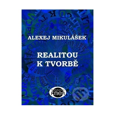 Realitou k tvorb?