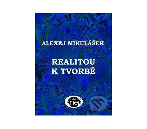 Realitou k tvorb?