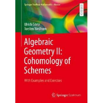 Algebraic Geometry II: Cohomology of Schemes | Ulrich Görtz, Torsten Wedhorn