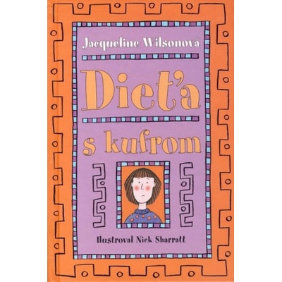Dieťa s kufrom Jacqueline Wilsonová, Nick Sharratt