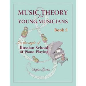 Music Theory for Young Musicians in the Style of Russian School of Piano Playing | Mrs Sophia I Gorlin (ISBN: 9781483945071)