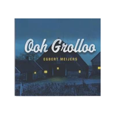 Egbert Meijers - Ooh Grolloo CD