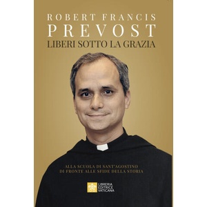 Liberi sotto la grazia. Alla scuola di Sant'Agostino di fronte alle sfide della storia | Leone XIV (2026)