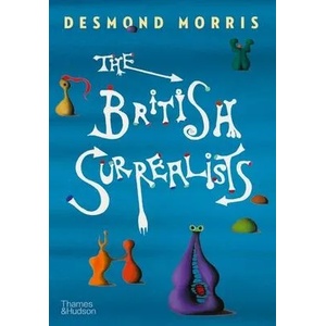British Surrealists | Desmond Morris (ISBN: 9780500024881)