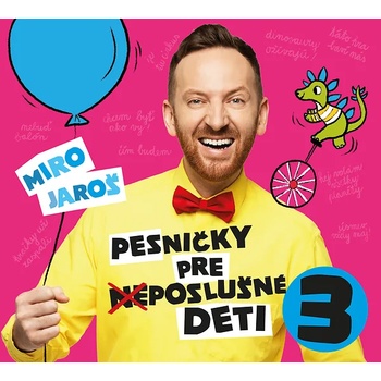 Miro Jaroš - Pesničky pre (ne)poslušné deti 3 (CD) (8588005529228)