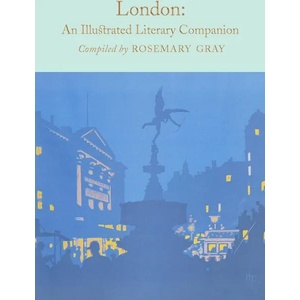 London: An Illustrated Literary Companion | Rosemary Gray (2017)