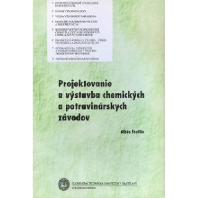 Projektovanie a výstavba chamických a potravinárskych závodov - Albín Štofila